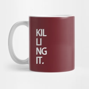 Killing It. Mug